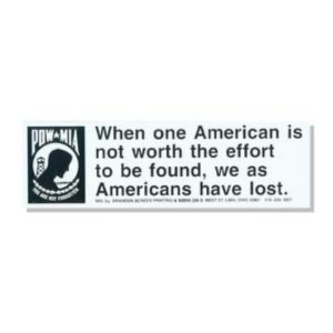 POW/MIA When One American Is Not Worth Being Found Bumper Sticker