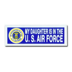 My Daughter is in the Air Force Bumper Sticker with Crest