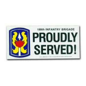 199th Infantry Brigade Proudly Served Bumper Sticker