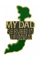 Vietnam My Dad Served Pin