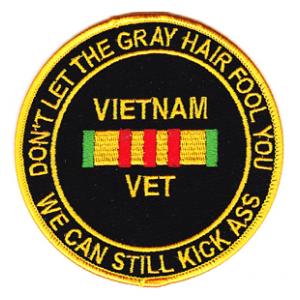 Vietnam Veteran, Don't Let The Gray Hair Fool You Patch