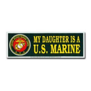 My Daughter is A U.S. Marine Bumper Sticker