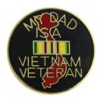 My Dad Is A Vietnam Veteran Pin