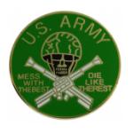 Army Mess with The Best Pin
