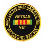 Vietnam Veteran, Don't Let The Gray Hair Fool You Patch