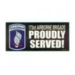 173rd Airborne Brigade Proudly Served Bumper Sticker