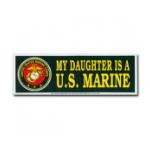 My Daughter is A U.S. Marine Bumper Sticker