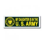 My Daughter Is In The Army Bumper Sticker