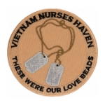 Vietnam Nurses Haven These Were Are Love Beads Patch (Dog Tags)